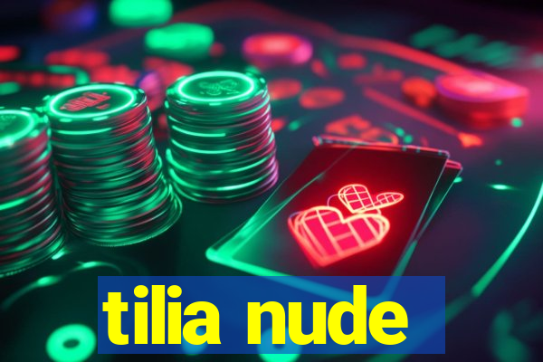 tilia nude